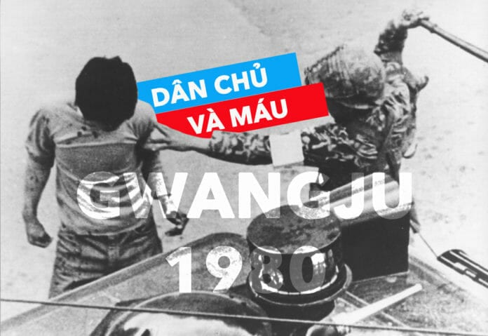 Phong trào Dân chủ Gwangju 1980 – Sáng mãi ngọn cờ dân chủ Hàn Quốc