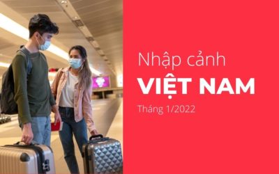 Quy định nhập cảnh Việt Nam tháng 1/2022